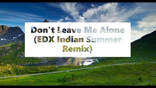 David Guetta ft Anne Marie - Dont Leave Me Alone (EDX Indian Summer)( Remix)(Lyric Video)