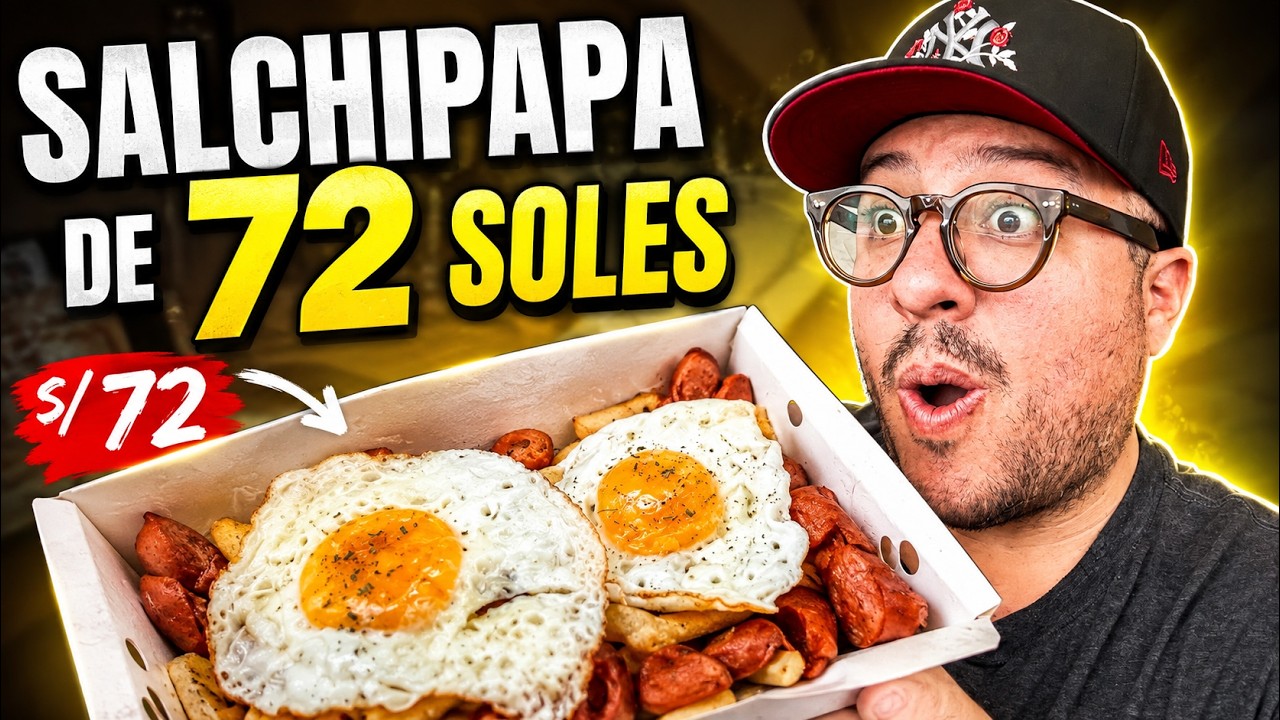 ¡LA SALCHIPAPA DE 72 SOLES!