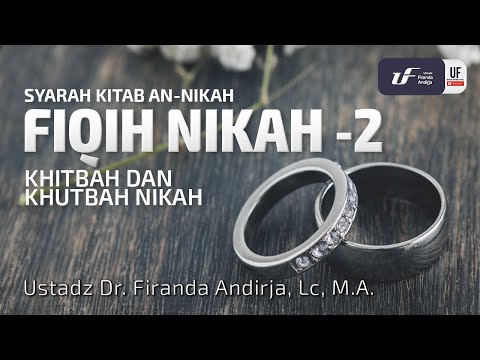 Fiqh Nikah #2 – Ustadz Dr. Firanda Andirja, M.A. Fiqh Nikah #2 – Ustadz Dr. Firanda Andirja, M.A.