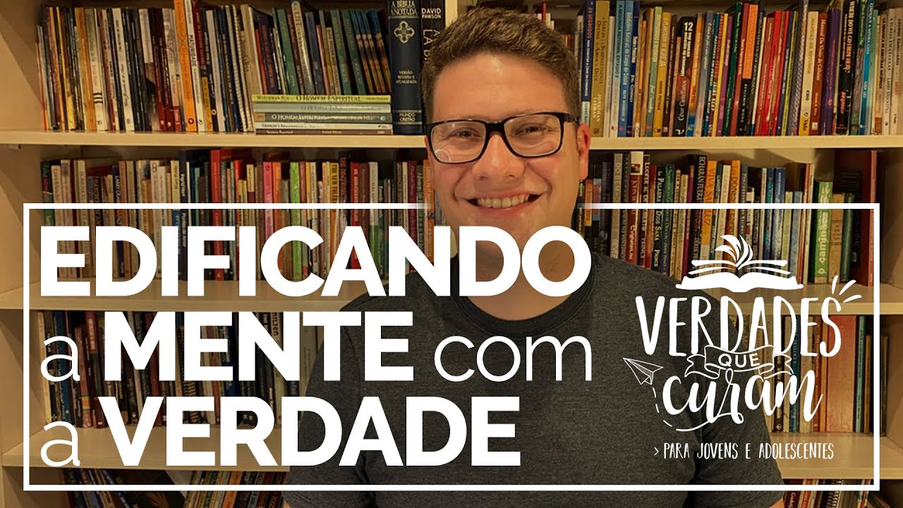 Edificando a sua Mente com a Verdade & Proclamando a Verdade | VERDADES QUE CURAM