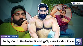 Bobby Kataria Booked for Smoking Cigarette Inside a Plane