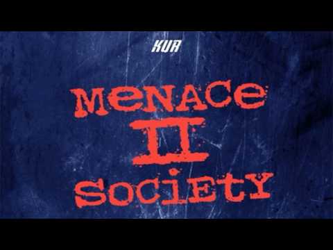 Kur - Menace II Society