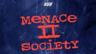 Kur - Menace II Society