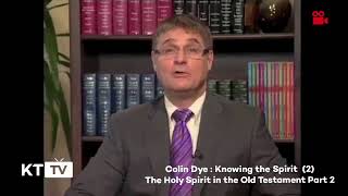 Watch KT TV - Knowing the Spirit 1 &amp; 2 with Colin Dye
