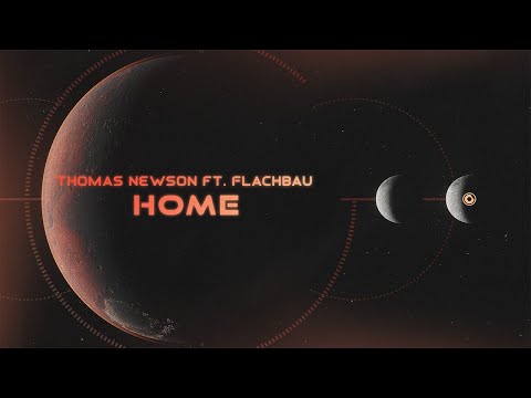 Thomas Newson ft. Flachbau - Home (Official Lyric Video)