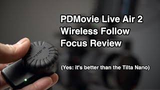 PDMovie Live Air 2 Review - Yes: it's better than the Tilta Nucleus Nano