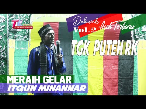 Meraih Gelar Itqun Minannar I Tgk Puteh RK Bireuen