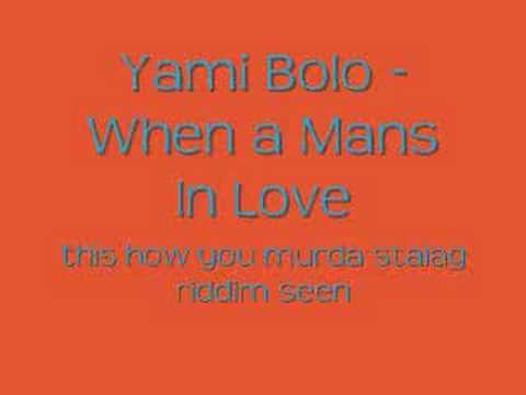 Yami Bolo - When a Man's in Love