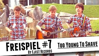 Freispiel #7 | Too Young To Shave - When I was Young