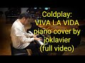 Coldplay Viva La Vida Piano Cover By Joklavier Full Video