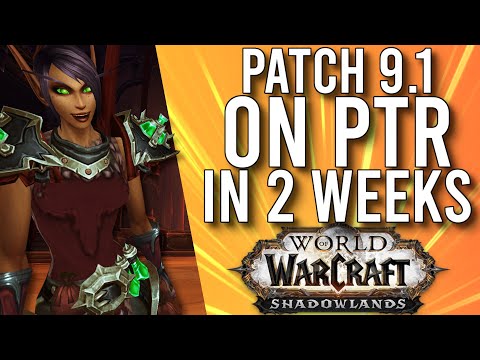WE HAVE PATCH 9.1 PTR! New Updates In 2 Weeks In Shadowlands! -  WoW: Shadowlands 9.0