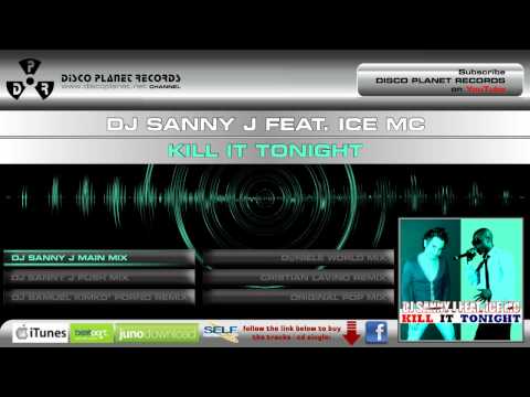 Dj Sanny J feat. Ice Mc - Kill It Tonight (Dj Sanny J Main Mix Edit)