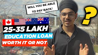 Is it worth taking "Education Loan" to study in Canada | Will you be able to pay of your Loan