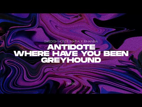 Antidote / Greyhound / Where Have You Been