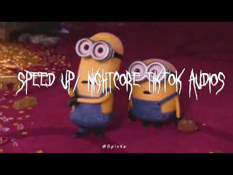 Speed up/nightcore tiktok audios part374 ♡