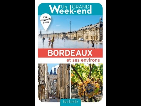 Anne Lataillade et Anne Quimbre - Un grand week-end à Bordeaux et ses environs