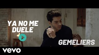 Gemeliers - Ya No Me Duele || LETRA / LYRICS