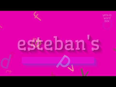 How to say "esteban's"! (High Quality Voices)