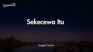 Download lagu Lirik Lagu Sekecewa Itu - Angga Candra || Kini ku sadar cintaku ini tak berarti untukmu mp3 Download lagu Lirik Lagu Sekecewa Itu - Angga Candra || Kini ku sadar cintaku ini tak berarti untukmu mp3