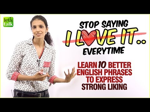 好きです」と言うのをやめよう - 好きなことを表現するための英語フレーズを学ぼう (Stop Saying ‘I Love It’ - Learn Better English Phrases To Express Liking | Improve English Speaking)