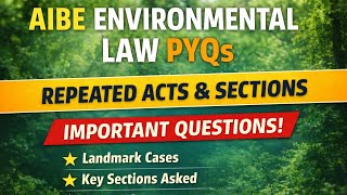 AIBE Environmental Law PYQs | Repeated Acts, Sections & Important Questions | LLM