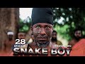 SNAKE BOY Ep 28 SEASON TWO