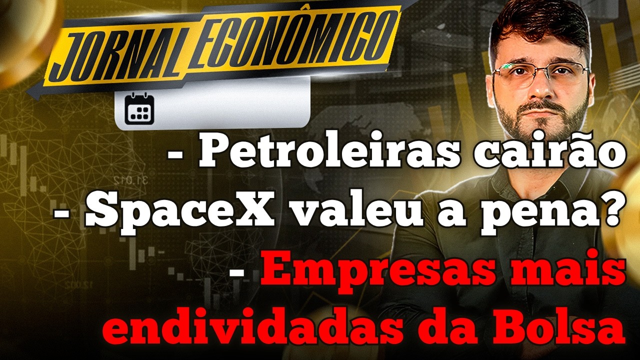 🕕💲JORNAL ECONÔMICO - Petroleiras finalmente começam a cair. Space X: burro quem não entrou?