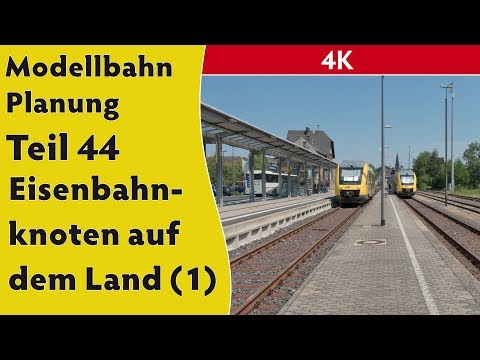 4K – Modellbahn: Planung Teil 44 – Eisenbahnknoten auf dem Land (1)