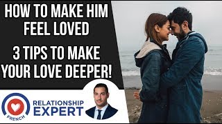 How To Make Him Feel Loved | What 99.9% of Men Want You To Know!