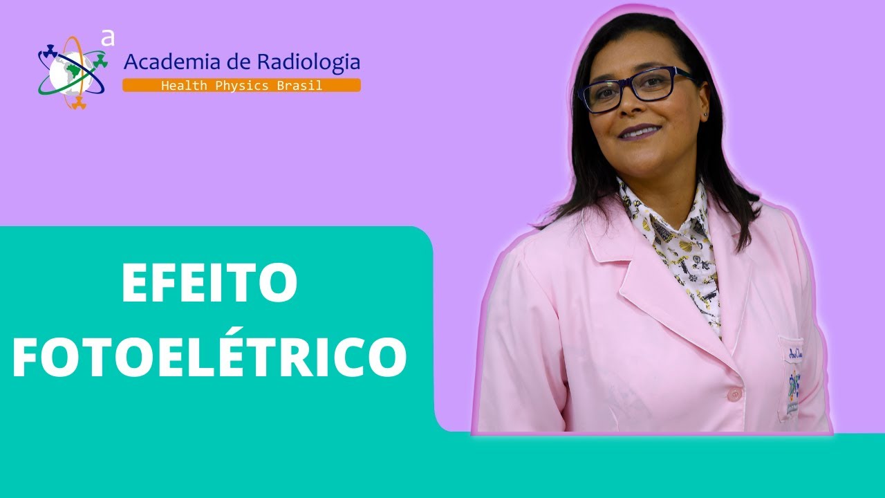 EFEITO FOTOELÉTRICO POR ACADEMIA DE RADIOLOGIA