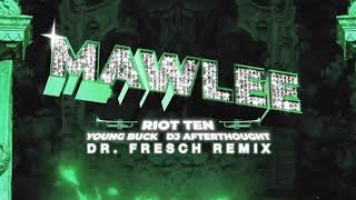 Riot Ten - Mawlee (feat. Young Buck &amp; DJ Afterthought) [Dr. Fresch Remix]