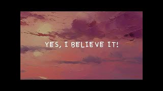 Yes, I Believe