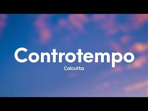 Calcutta - Controtempo (Testo/Lyrics)