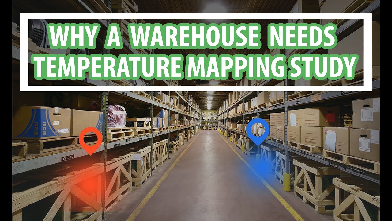 Why a Warehouse needs Temperature Mapping Study?