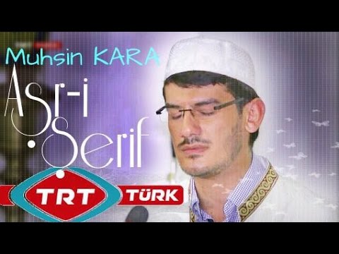 Muhsin KARA - Aşr-ı Şerif   |  (TRT TÜRK 2015)