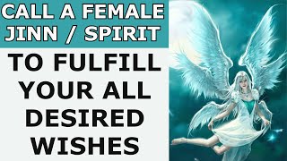 How To Call A Jinn Or Spirit At Your Door To Fulfill Your All Desired Wishes. (CALL JINN / SPIRIT).