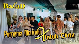 Download lagu Purnama Merindu X Cinta Cinta Pertama - Icha Monica All Artis Balad Music Combo Live Cilumer  mp3