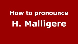 How to pronounce H. Malligere