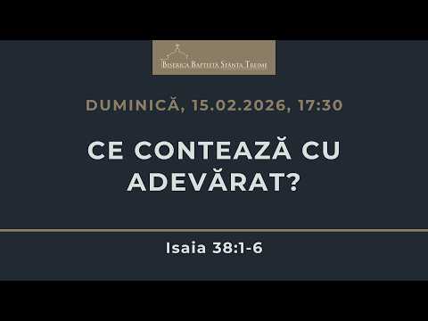 Sfânta Treime Brăila - 15 Februarie 2026 - Dragoș Crăciun - Isaia 38:1-6