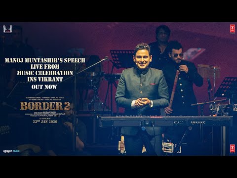 BORDER 2: Manoj Muntashir's Speech at INS Vikrant