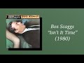 Boz Scaggs - isn’t It Time (1980) AOR