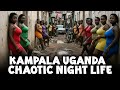KAMPALA UGANDA CHAOTIC NIGHT LIFE AND STREET LIFE