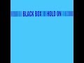 Black Box - Hold On (the Strong remix)