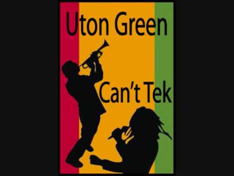 Uton Green-Can't Tek