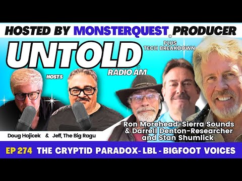 CRYPTID  Paradox - LBL - BIGFOOT  VOICES with Morehead, Denton, and Shumlick | Untold Radio AM #274