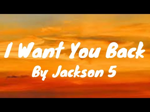 I Want You Back - Jackson 5 (Lyrics)