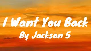 I Want You Back - Jackson 5 (Lyrics)