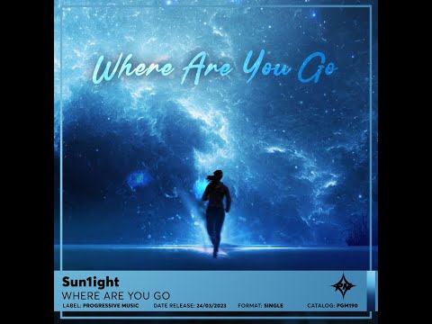 Sun1ight - Where Are You Go (Progressive Music Release) [Visualizer]