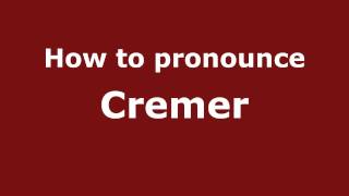 How to pronounce Cremer