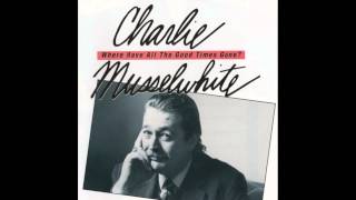 Charlie Musselwhite - Where Have All The Good Times Gone ? ( Full Album ) 1992